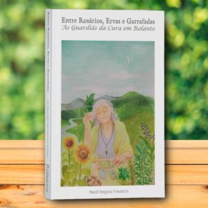 livro entre rosários, ervas e garrafadas – as guardiãs da cura em rolante