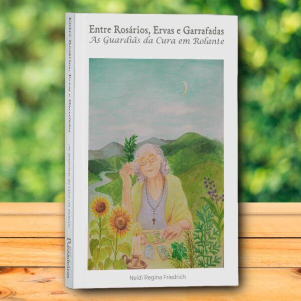 livro entre rosários, ervas e garrafadas – as guardiãs da cura em rolante